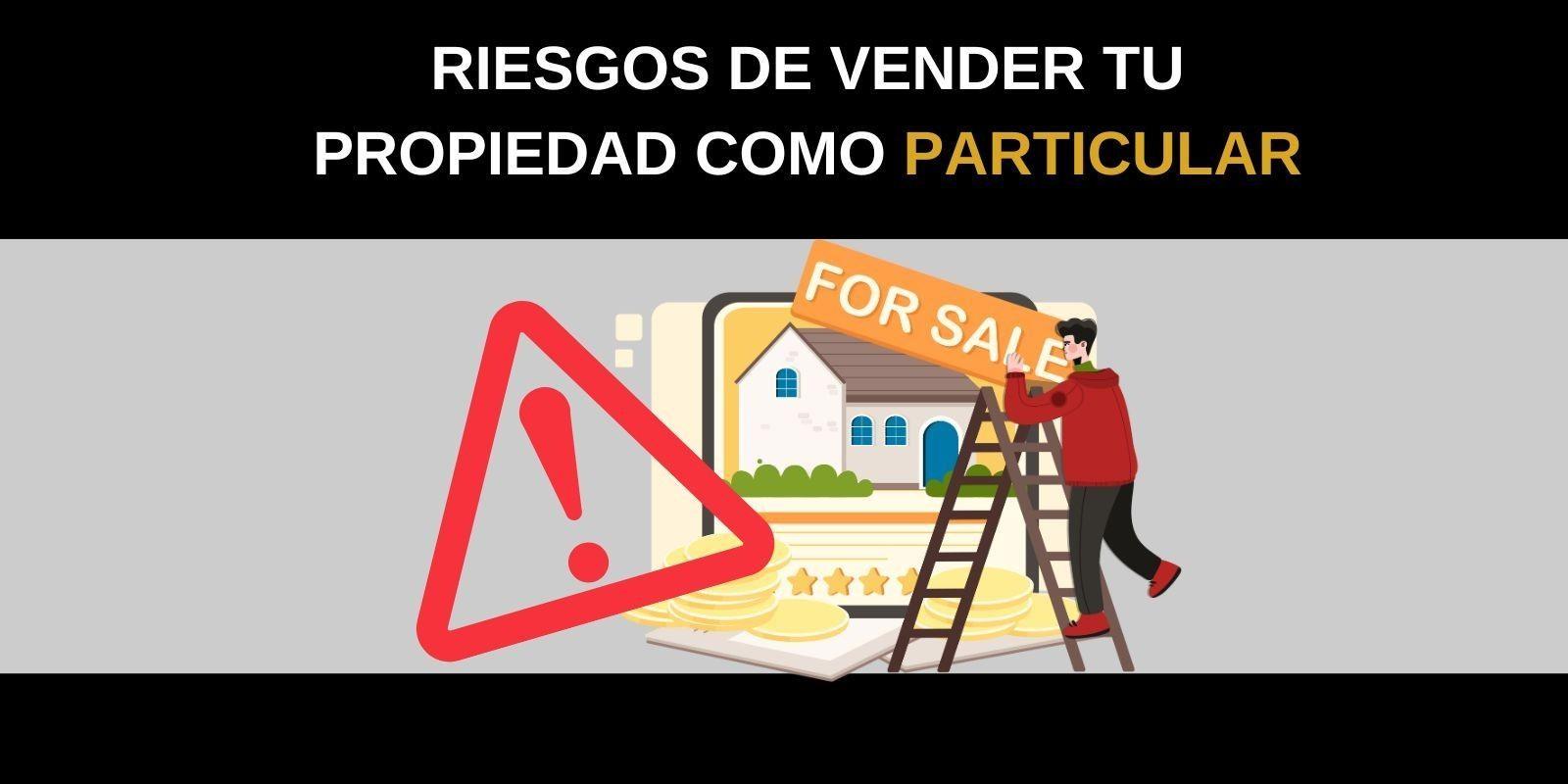 Riesgos de vender tu vivienda sin un agente en Valencia
